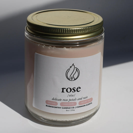 Rose | 100% Soy Wax | USA Made + Sourced - BURNWORTHY CANDLE CO.